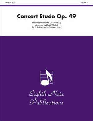 Concert Etude, Op. 49: Solo Trumpet and Concert Band, Conductor Score & Parts de Alexander Goedicke