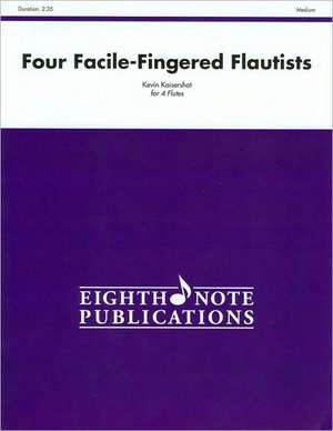 Four Facile-Fingered Flautists: Score & Parts de Kevin Kaisershot