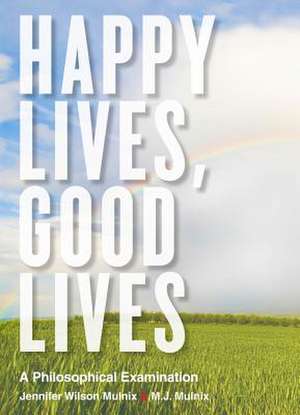 Happy Lives, Good Lives de Jennifer Wilson Mulnix