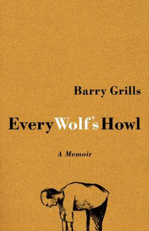 Every Wolf's Howl de Barry Grills