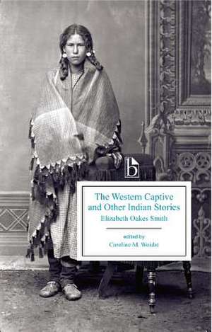 The Western Captive and Other Indian Stories de Elizabeth Oakes Smith