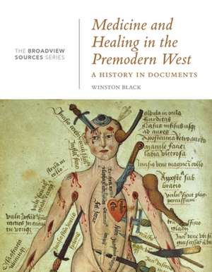 Medicine and Healing in the Premodern West de Winston Black