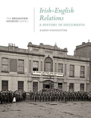 Irish-English Relations: A History in Documents de Karen Sonnelitter