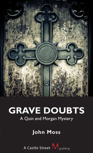 Grave Doubts de John Moss