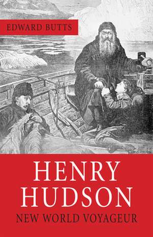 Henry Hudson: New World Voyager de Edward Butts