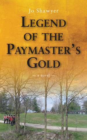 Legend of the Paymaster's Gold de Jo Shawyer