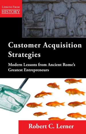 Customer Acquisition Strategies de Robert C. Lerner