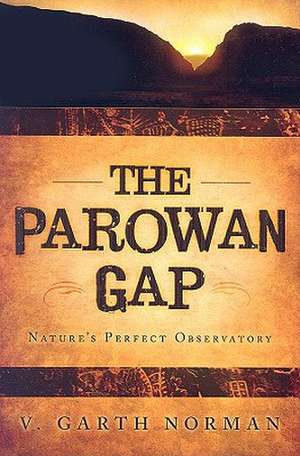 The Parowan Gap: An Introductory Interpretive Guide de V. Garth Norman