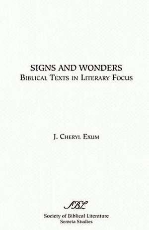 Signs and Wonders de Cheryl J. Exum