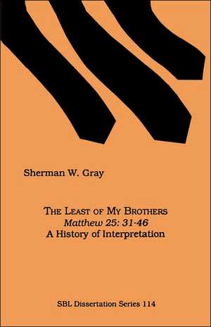 The Least of My Brothers de Sherman W. Gray