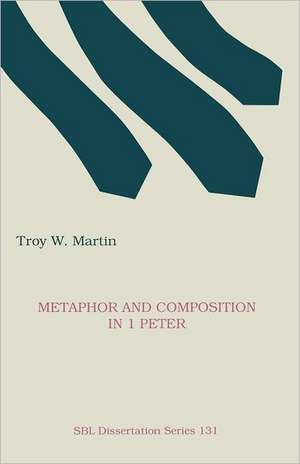 Metaphor and Composition in 1 Peter de Troy W. Martin