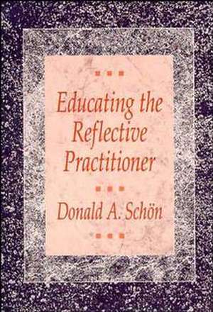 Educating the Reflective Practitioner de Donald A Schon