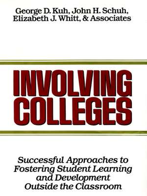 Involving Colleges – Successful Approaches to Fostering Student Learning & Development Outside the Classroom de GD Kuh