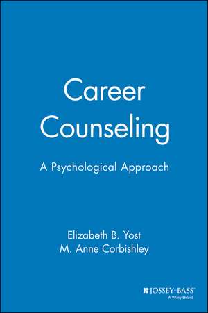 Career Counseling – A Psychological Approach de EB Yost