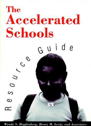 The Accelerated Schools Resource Guide de WS Hopfenberg