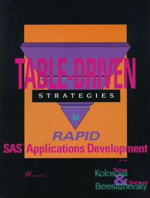 Table-Driven Strategies for Rapid SAS Applications Development de Tanya Kolosova