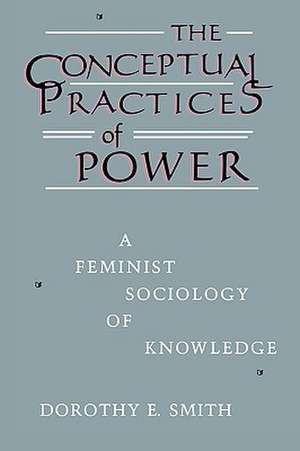 Conceptual Practices of Power de Dorothy E. Smith