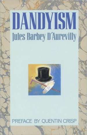 Dandyism de Jules Barbey D'Aurevilly
