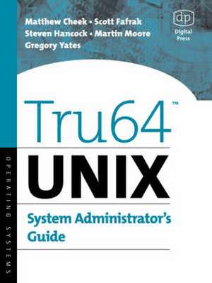 Tru64 UNIX System Administrator's Guide de Matthew Cheek