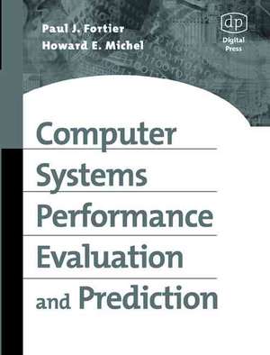 Computer Systems Performance Evaluation and Prediction de Paul Fortier