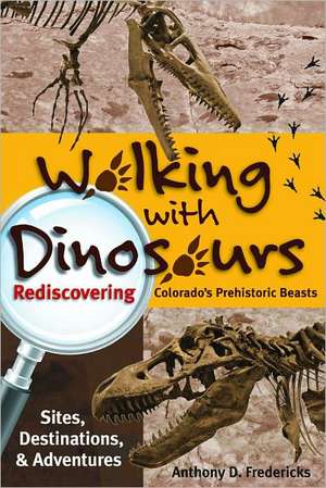 Walking with Dinosaurs de Anthony D Fredericks