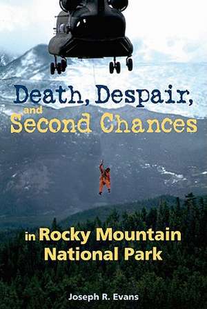 Death, Despair, and Second Chances in Rocky Mountain National Park de Joseph R. Evans