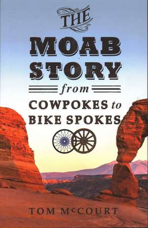 The Moab Story de Tom McCourt