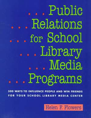 Public Relations for School Lib de Helen F. Flowers