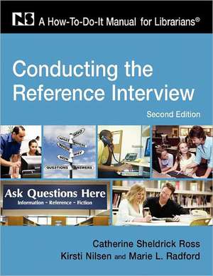 Conducting the Reference Interview: A How-To-Do-It Manual for Librarians de Catherine Sheldrick Ross