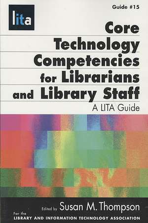 Core Tech Competencies for Librarians and Library Staff de American Library Association