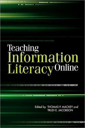 Teaching Information Literacy Online de Trudi E. Jacobson