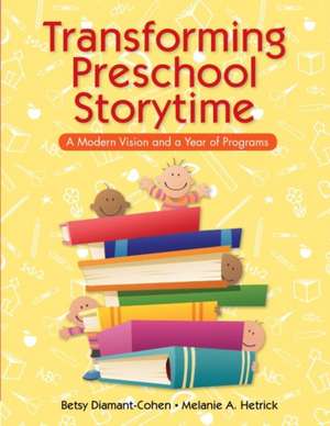 Transforming Preschool Storytime de Betsy Diamant-Cohen