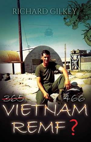 Vietnam Remf de Richard Gilkey