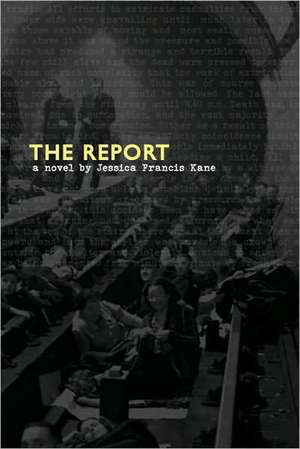 The Report de Jessica Francis Kane