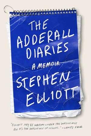 The Adderall Diaries de Stephen Elliott