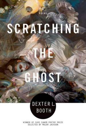 Scratching the Ghost de Dexter L. Booth