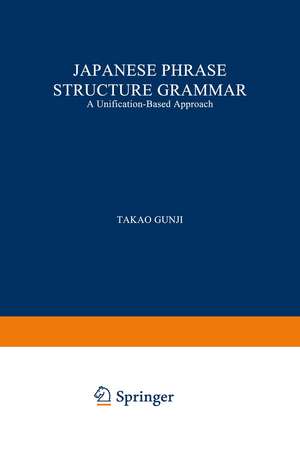 Japanese Phrase Structure Grammar: A Unification-based Approach de T. Gunji