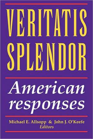 Vertatis Splendor: American Responses de Michael E Allsopp