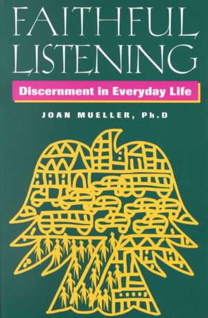 Faithful Listening de Joan Mueller