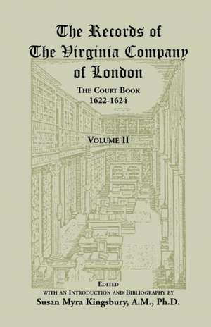 The Records of the Virginia Company of London, Volume 2 de Susan M. Kingsbury