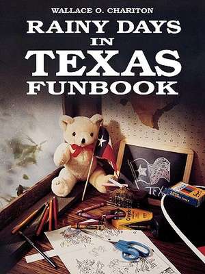 Rainy Days in Texas Funbook de Wallace O. Chariton