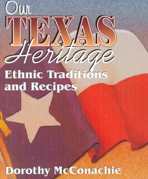 Our Texas Heritage de Dorothy McConachie