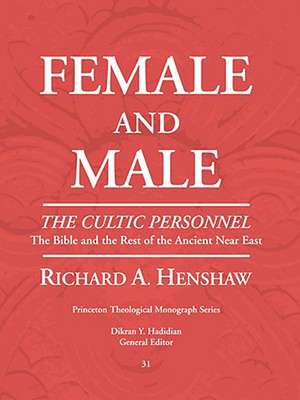 Female and Male: The Bible and the Rest of the Ancient Near East de Richard A. Henshaw