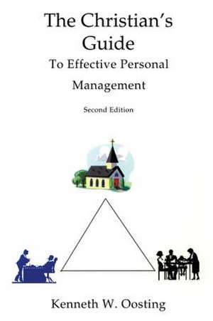 The Christian's Guide to Effective Personal Management de Kenneth W. Oosting