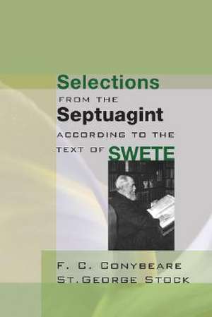 Selections from the Septuagint: According to the Text of Swete de F. C. Conybeare