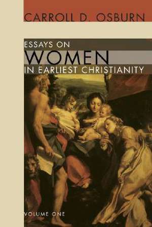 Essays on Women in Earliest Christianity, Volume 1 de Carroll D. Osburn