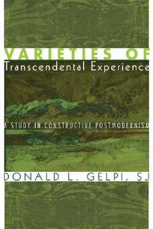 Varieties of Transcendental Experience de Donald L. Gelpi