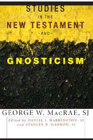 Studies in the New Testament and Gnosticism de S. J. MacRae, George W.