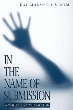 In the Name of Submission de Kay Marshall Strom