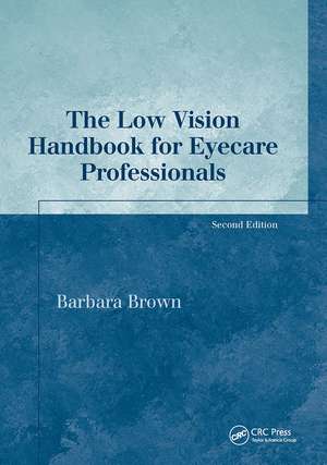 The Low Vision Handbook for Eyecare Professionals de Barbara Brown